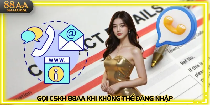 Gọi CSKH 88AA khi không thể đăng nhập