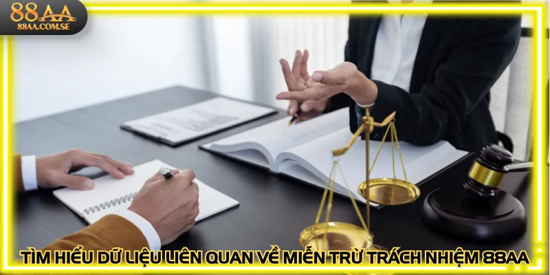 Tìm hiểu dữ liệu liên quan về miễn trừ trách nhiệm 88AA